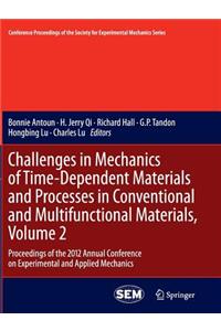 Challenges in Mechanics of Time-Dependent Materials and Processes in Conventional and Multifunctional Materials, Volume 2