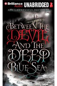 Between the Devil and the Deep Blue Sea