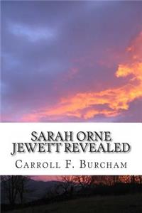 Sarah Orne Jewett Revealed