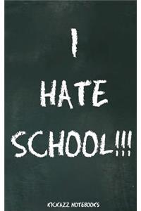 I hate school