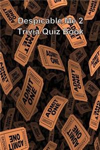 Despicable Me 2 Trivia Quiz Book