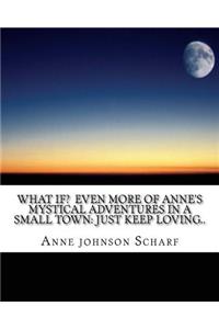 What if? Even more of Anne's mystical adventures in a small town