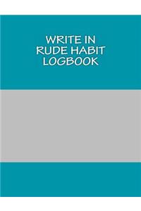 Write In RUDE Habit Logbook