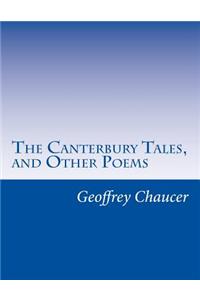 Canterbury Tales, and Other Poems