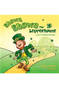 Shawn, Shawn the Leprechaun!