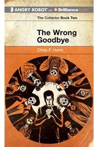 The Wrong Goodbye