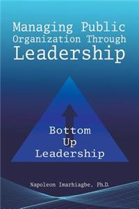 Managing Public Organization Through Leadership