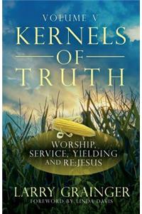 Kernels of Truth - Volume 5