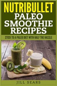 Nutribullet Paleo Smoothie Recipes