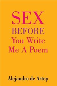Sex Before You Write Me A Poem