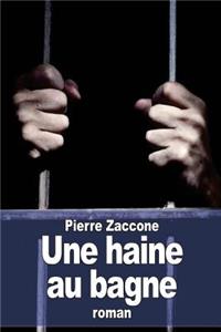 Une haine au bagne