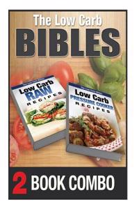Low Carb Pressure Cooker Recipes and Low Carb Raw Recipes