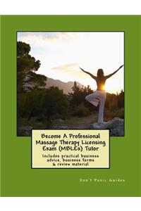 Become A Professional Massage Therapy Licensing Exam (MBLEx) Tutor