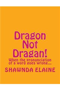 Dragon Not Dragan!