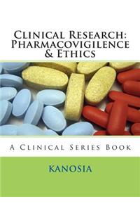 Clinical Research: Pharmacovigilence & Ethics