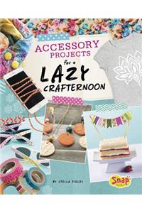 Accessory Projects for a Lazy Crafternoon
