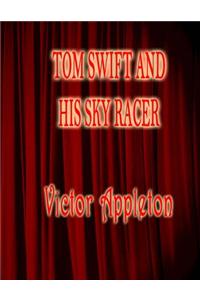 Tom Swift and His Sky Racer: Tom Swift #198