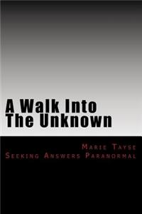 A Walk Into the Unknown