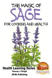 Magic of Sage for Cooking and Health