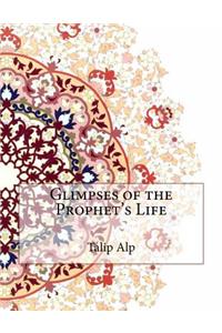 Glimpses of the Prophet's Life