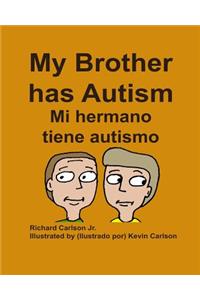 My Brother has Autism Mi hermano tiene autismo (English/Spanish)