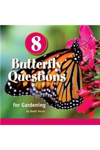 8 Butterfly Questions