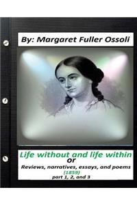 Life without and life within.(1859) by Margaret Fuller Ossoli (part 1,2 and 3)