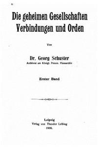 Die Geheimen Gesellschaften, Verbindungen und Orden