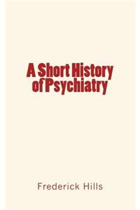 Short History of Psychiatry
