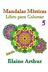Mandalas Misticas Libro para Colorear No. 5 Edicion Especial