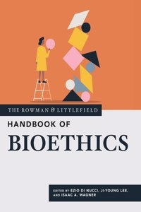 Rowman & Littlefield Handbook of Bioethics