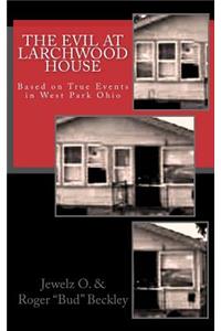 The Evil at Larchwood House