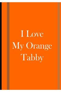 I Love My Orange Tabby - Orange and Brown Notebook / Journal / Blank Lined Pages