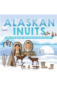 Alaskan Inuits - History, Culture and Lifestyle. inuits for Kids Book 3rd Grade Social Studies