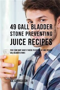 49 Gall Bladder Stone Preventing Juice Recipes