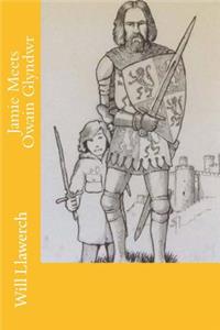 Jamie Meets Owain Glyndwr
