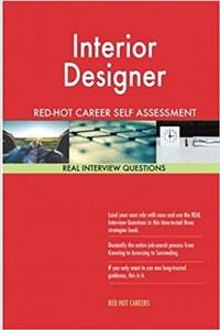 Interior Designer: Red-hot Career Self Assessment Guide 1184 Real Interview Questions