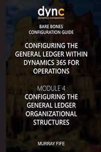 Configuring the General Ledger within Dynamics 365 for Operations