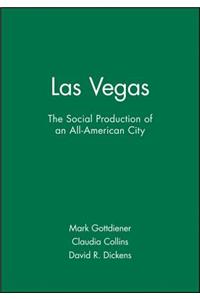 Las Vegas - the Social Production of an           All-american City