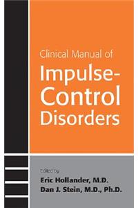 Clinical Manual of Impulse-Control Disorders