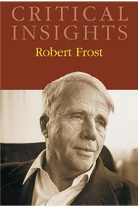 Critical Insights: Robert Frost