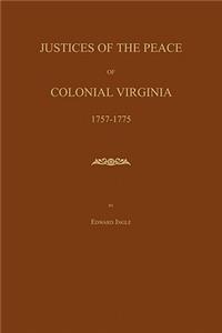 Justices of the Peace of Colonial Virginia 1757-1775
