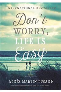 Don't Worry, Life Is Easy