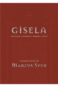 Gisela: Princess, Empress, Abbess, Saint