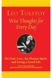 Wise Thoughts for Every Day: On God, Love, Spirit, and Living a Good Life