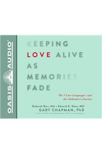 Keeping Love Alive as Memories Fade (Library Edition)