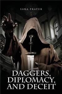 Daggers, Diplomacy, and Deceit