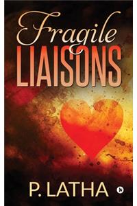 Fragile Liaisons