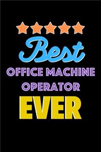 Best Office Machine Operator Evers Notebook - Office Machine Operator Funny Gift