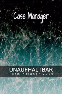 Case Manager - UNAUFHALTBAR - Terminplaner 2020